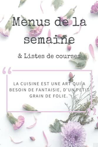 Menus De La Semaine & Liste De Courses - Organisateur Repas Et Courses - Planificateur De Menus - 100 Pages À Remplir