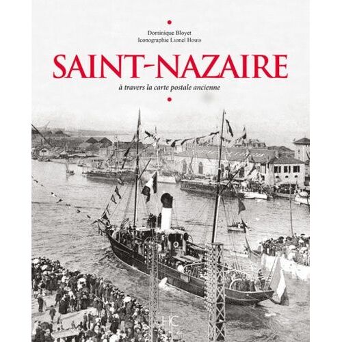 Saint-Nazaire - A Travers La Carte Postale Ancienne