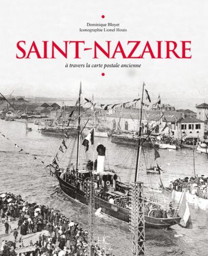 Saint-Nazaire - A Travers La Carte Postale Ancienne