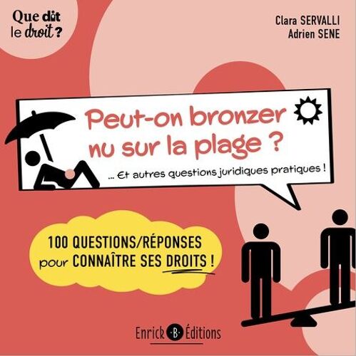 Peut-On Bronzer Nu Sur La Plage ? Et Autres Questions Juridiques Pratiques ! - 100 Questions/Réponses Pour Connaître Ses Droits !