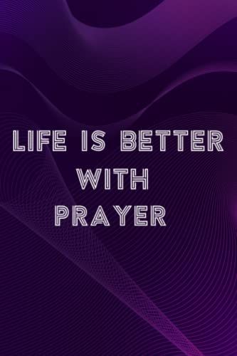 Soap Carving Journal - Life Is Better With Prayer Cute Women Girls Pray Christian Meme: Prayer, A Journal To Keep Record Of Soap Name, Date, ... - Gifts For Soap Makers, Crafters,Bill
