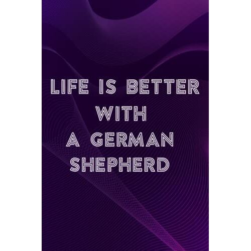 Soap Carving Journal - German Shepherd - Life Is Better With A German Shepherd Good: A German Shepherd, A Journal To Keep Record Of Soap Name, Date, ... Additives - Gifts For Soap Makers, Crafters,B