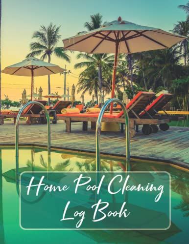 Home Pool Cleaning Log Book: Daily Pool Maintenance Checklist, Swimming Pool Log Book For Pool Owners And Coworkers With Extra Undated Calendar & Notes