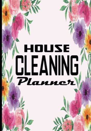 House Cleaning Checklist Planner: Cleaning Schedule And Checklist Planner For Adults