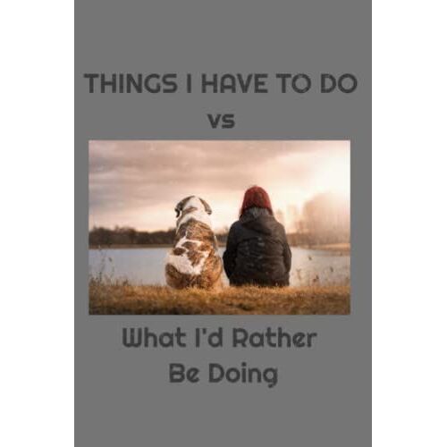 Monthly Planner For Hoomans: Things I Have To Do Vs What I'd Rather Be Doing