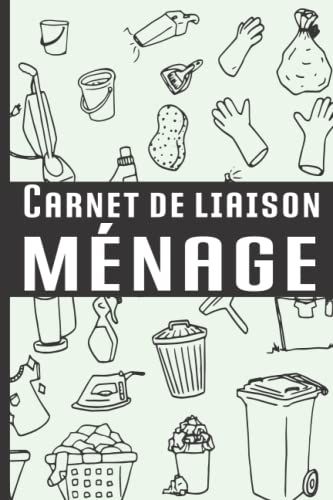 Carnet De Liaison Ménage: Planificateur De Ménage Pour Planifier Les Tâches Ménagères | Carnet De Liaison Aide À Domicile | Carnet À Remplir Pour La ... De Consignes Avec Votre Employé À Domicile