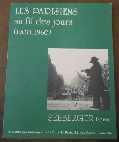 Les Parisiens Au Fil Des Jours (1900-1960) 
