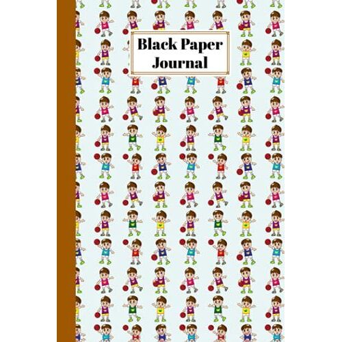 Black Paper Journal: Premium Basketball Cover Black Paper Journal, Solid Black Journal With Black Pages | Reverse Color Notebook | Black Out Paper, 120 Pages, Size 6" X 9" By Barbara Foreman