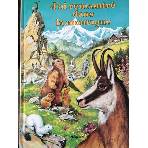 Livre Pour Enfant "J'ai Rencontré Dans La Montagne" Éditions Hemma.