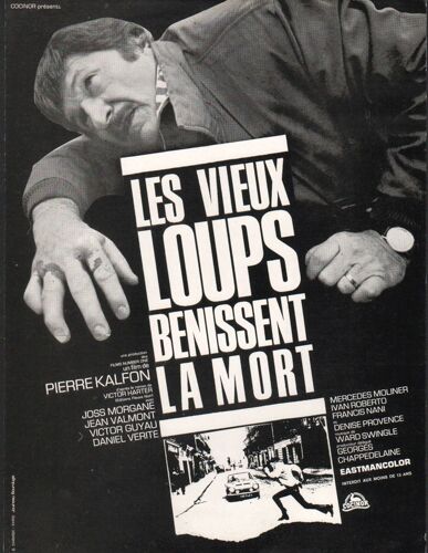 Les Vieux Loups Bénissent La Mort, De Synopsis, Pierre Kalfon, Avec Victor Guyau, Joss Morgane, Jean Valmont