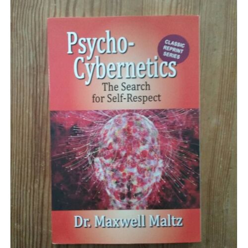 Psycho-Cybernetics The Search For Self-Respect