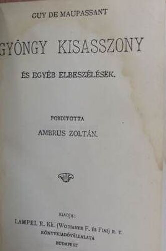 Guy De Maupassant - Apró Elbeszélések (Petites Histoires - Première Édition Hongroise, 1896)