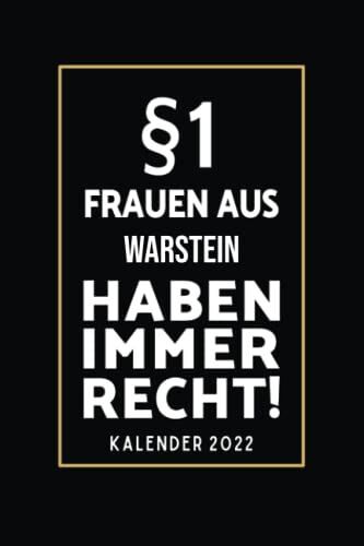 §1 Frauen Aus Warstein Haben Immer Recht!: Lustiger Kalender Für Warsteinerinnen I A5 I 160 Seiten I Taschenkalender I Wochenplaner I Jahresplaner I Tolles Geschenk Für Kolleginnen
