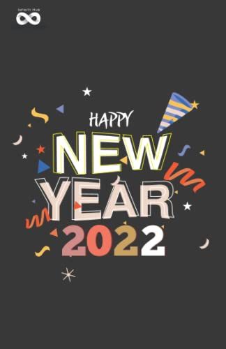 A Colorful New Year Notebook: 2022 Journal Notebook,152 Pages