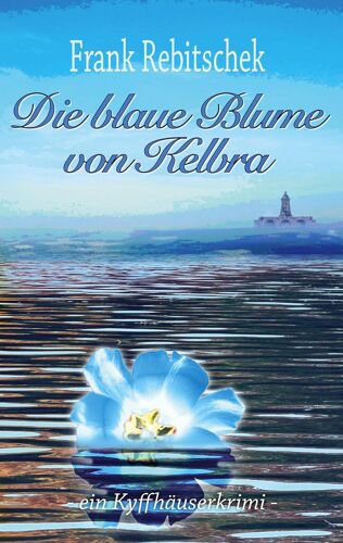 Die Blaue Blume Von Kelbra