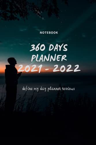 360 Days Planner 2021 - 2022: Notebook 12-Month Calendar With Pocket, Journal Gift Notebook 363 Pages - 6"X9". , Select My Day Planner Reviews And Private Information, One Page A Day All Year Round.