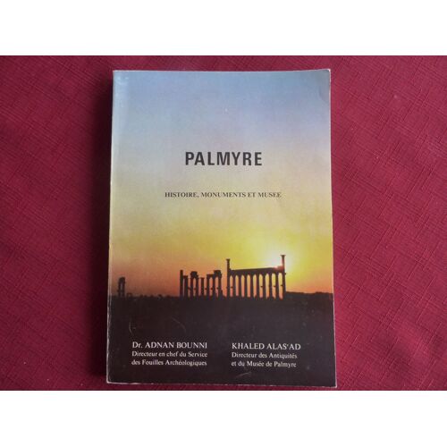 Palmyre. Histoire Monuments Et Musee.