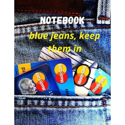 Notebook:Blue Jeans Keep Them In: Journal For Jeans Lovers, College Ruled Size 8.5" X 11", 120 Pages: 8.5" X 11", 120 Pages