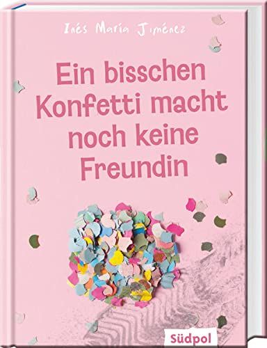 Ein Bisschen Konfetti Macht Noch Keine Freundin