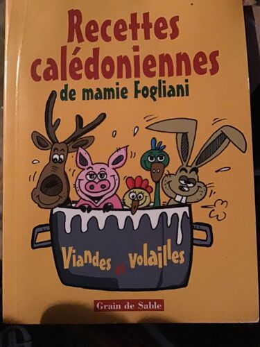 Recettes Calédonniennes De Mamie Fogliani - Tome 1, Viandes Etr Volailles