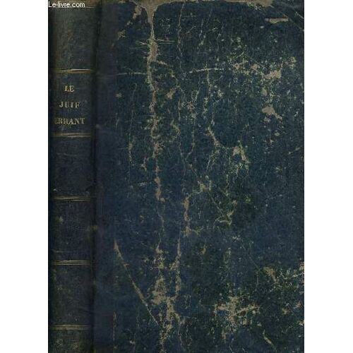 Le Juif Errant - Journal De Romans, De Voyages Et D'illustrations, Paraissant Le Mercredi Et Le Samedi - N° 1 - 31 Mars 1860 Jusqu'au N° 104 Du 27 Mars 1861.
