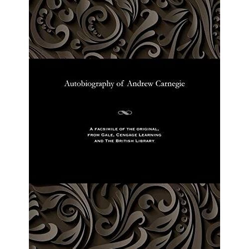 Autobiography Of Andrew Carnegie