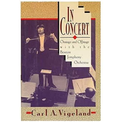 In Concert: Onstage And Offstage With The Boston Symphony Orchestra
