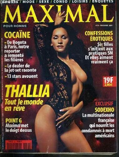 Maximal - N°13 - Novembre 2001 - Thallia Tout Le Monde En Reve - Cocaine - Confessions Erotiques -  Humour, Pin-Up, Les Cinq Piliers Du Roi Fahd, Les Dessous De Lionel, C'est Vraiment Vrai ...