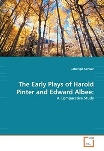 The Early Plays Of Harold Pinter And Edward Albee:: A Comparative Study