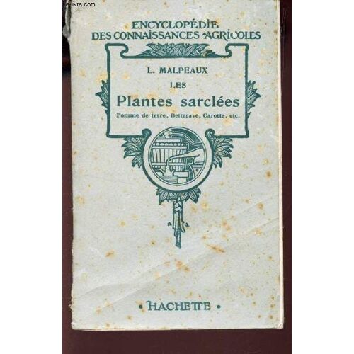 Les Plantes Sarclees  - Pomme De Terre, Betterave, Carottes Etc... / Encyclopedie Des Connaissances Agricoles