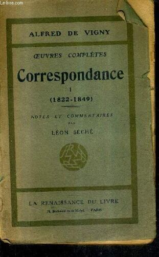 Oeuvres Completes Correspondance I (1822-1849) Notes Et Commentaires Par Leon Seche.