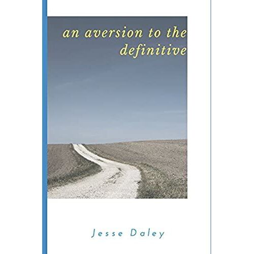 An Aversion To The Definitive: A Boston Boy's Coming Of Age In Southern California