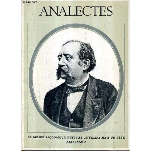 Analectes - Le Delire Alcoolique N'est Pas Un Delire Mais Un Reve.