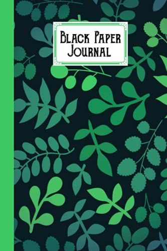 Black Paper Journal: Leaf Cover Black Paper Journal, Solid Black Journal With Black Pages | Reverse Color Notebook | Black Out Paper, 120 Pages, Size 6" X 9" By Monica Pietrobon-Victoria