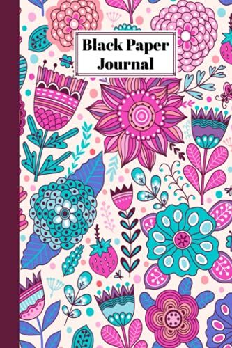 Black Paper Journal: Black Pages Notebook Flowers, Black Paper Lined Journal - Flowers Cover - Small (6x9) - 120 Pages - For Writing With Metallic Gel Pens | By Jean Forsyth