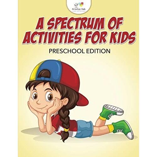 A Spectrum Of Activities For Kids Preschool Edition