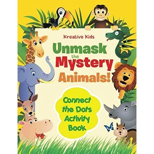 Unmask The Mystery Animals! Connect The Dots Activity Book