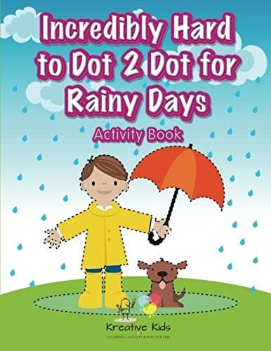 Incredibly Hard To Dot 2 Dot For Rainy Days Activity Book