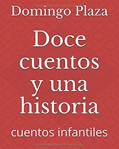 Doce Cuentos Y Una Historia: Cuentos Infantiles