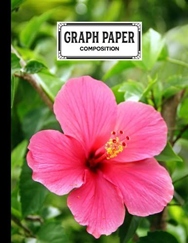 Graph Paper Composition Notebook: Tropical Hibiscus Graph Paper Composition, Grid Paper Notebook, Quad Ruled, 100 Sheets, Size 8.5" X 11" By Gotthard Albers