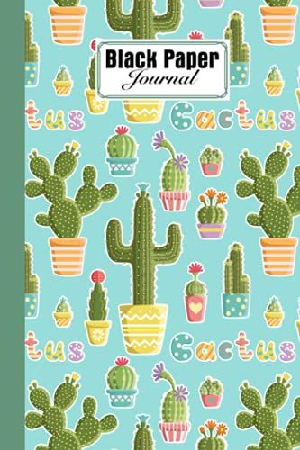 Black Paper Journal: Premium Cactus Cover Black Paper Journal, Solid Black Journal With Black Pages | Reverse Color Notebook | Black Out Paper, 120 Pages, Size 6" X 9" By Ella Schweizer