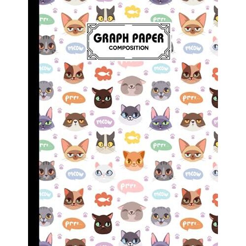 Graph Paper Composition Notebook: Cat Lovers Graph Paper Composition, Grid Paper Notebook, Quad Ruled, 100 Sheets, Size 8.5" X 11" By Simone Bach