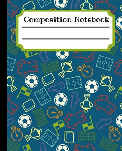 Soccer Composition Notebook: Blank Wide Ruled Paper | College Ruled Lined Paper Journal | Workbook For Girls Kids Teens Students