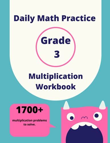Daily Math Practice Grade 3: Multiplication Workbook Grade 3; Basic Multiplication Math Workbook; Learning Multiplication For Kids; Beginning Multiplication Workbook