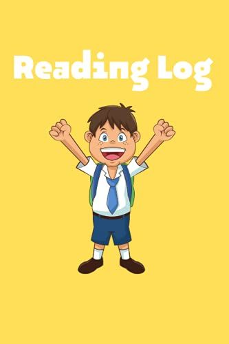Reading Log For Boys : A Journal For Boys To Record Daily Reading Time - Your Child Can Keep Track Of All The Books He Reads: Dail Reading Log