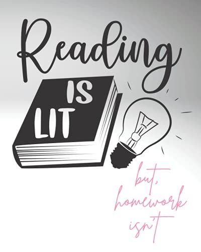 Reading Is Lit: But Homework Isn't