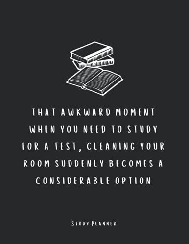That Awkward Moment When You Need To Study For A Test, Cleaning Your Room Suddenly Becomes A Considerable Option: Study Planner