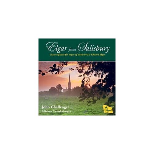 Elgar From Salisbury: Transcriptions For Organ Of Works By Sir Edward Elgar
