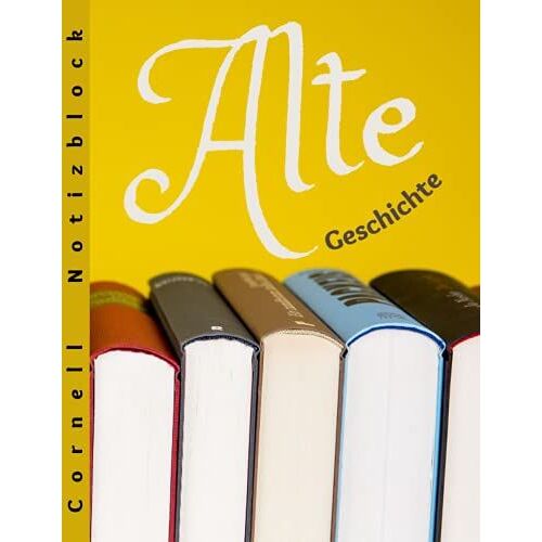 Alte Geschichte Cornell Notizblock: Cornell Notebook Cornell Notizblock