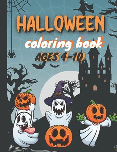 Halloween Coloring Book: Color Unique Monsters, Witches, Pumpkins, Haunted Houses, Ghosts, Vampires Etc... For A Happy Holiday To All The Kids Out There
